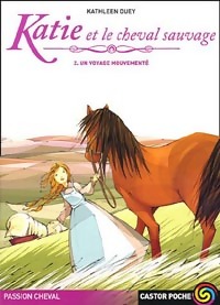  Achetez le livre d'occasion Katie et le cheval sauvage Tome II : Un voyage mouvementé de Kathleen Duey sur Livrenpoche.com 