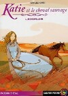  Achetez le livre d'occasion Katie et le cheval sauvage Tome IV : Une nouvelle vie sur Livrenpoche.com 