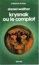  Achetez le livre d'occasion Krysnak ou le complot de Daniel Walther sur Livrenpoche.com 