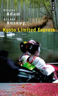  Achetez le livre d'occasion Kyoto Limited Express de Arnaud Adam sur Livrenpoche.com 