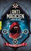  Achetez le livre d'occasion L'ANTI-MAGICIEN - 2 L'OMBRE AU NOIR sur Livrenpoche.com 
