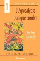  Achetez le livre d'occasion L'Apocalypse, l'unique combat sur Livrenpoche.com 