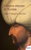  Achetez le livre d'occasion L'Empire ottoman et l'Europe : XIVe-XXe siècle sur Livrenpoche.com 
