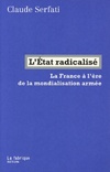  Achetez le livre d'occasion L'Etat radicalisé : La France à l'ère de la mondialisation armée sur Livrenpoche.com 