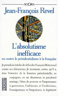  Achetez le livre d'occasion L'absolutisme inefficace de Jean-François Revel sur Livrenpoche.com 