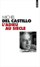 Achetez le livre d'occasion L'adieu au siècle de Michel Del Castillo sur Livrenpoche.com 