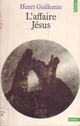  Achetez le livre d'occasion L'affaire Jésus de Henri Guillemin sur Livrenpoche.com 