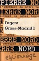  Achetez le livre d'occasion L'agent Gross-Madrid 1 de Pierre Nord sur Livrenpoche.com 