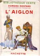  Achetez le livre d'occasion L'aiglon de Edmond Rostand sur Livrenpoche.com 