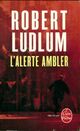  Achetez le livre d'occasion L'alerte Ambler de Robert Ludlum sur Livrenpoche.com 