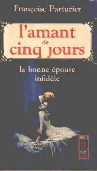  Achetez le livre d'occasion L'amant de cinq jours de Françoise Parturier sur Livrenpoche.com 