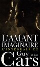  Achetez le livre d'occasion L'amant imaginaire de Guy Des Cars sur Livrenpoche.com 