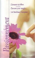  Achetez le livre d'occasion L'amant sicilien / Comme par magie / Une bonheur inespéré sur Livrenpoche.com 