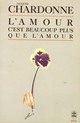  Achetez le livre d'occasion L'amour c'est beaucoup plus que l'amour de Jacques Chardonne sur Livrenpoche.com 