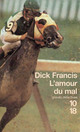  Achetez le livre d'occasion L'amour du mal de Dick Francis sur Livrenpoche.com 