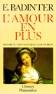  Achetez le livre d'occasion L'amour en plus de Elisabeth Badinter sur Livrenpoche.com 