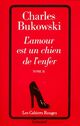  Achetez le livre d'occasion L'amour est un chien de l'enfer Tome II de Charles Bukowski sur Livrenpoche.com 