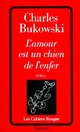  Achetez le livre d'occasion L'amour est un chien de l'enfer Tome I de Charles Bukowski sur Livrenpoche.com 