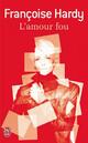  Achetez le livre d'occasion L'amour fou de Françoise Hardy sur Livrenpoche.com 