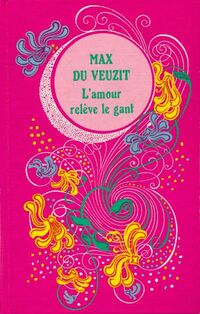  Achetez le livre d'occasion L'amour relève le gant de Max Du Veuzit sur Livrenpoche.com 