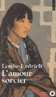  Achetez le livre d'occasion L'amour sorcier de Louise Erdrich sur Livrenpoche.com 
