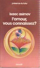  Achetez le livre d'occasion L'amour, vous connaissez ? de Isaac Asimov sur Livrenpoche.com 