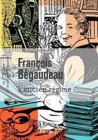  Achetez le livre d'occasion L'ancien régime de François Bégaudeau sur Livrenpoche.com 