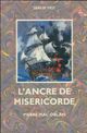  Achetez le livre d'occasion L'ancre de miséricorde de Pierre Mac Orlan sur Livrenpoche.com 