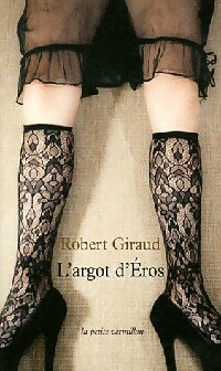 Achetez le livre d'occasion L'argot d'Eros de Robert Giraud sur Livrenpoche.com 