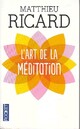  Achetez le livre d'occasion L'art de la méditation de Matthieu Ricard sur Livrenpoche.com 
