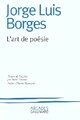  Achetez le livre d'occasion L'art de la poésie de Jorge Luis Borges sur Livrenpoche.com 
