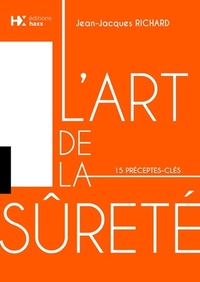  Achetez le livre d'occasion L'art de la sûreté : 15 préceptes-clés de Jean-Jacques Richard sur Livrenpoche.com 