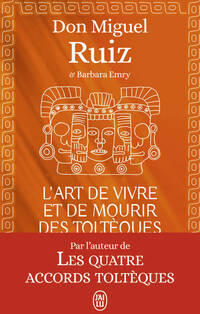  Achetez le livre d'occasion L'art de vivre et de mourir des toltèques de Don Miguel Ruiz sur Livrenpoche.com 