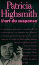  Achetez le livre d'occasion L'art du suspense de Patricia Highsmith sur Livrenpoche.com 