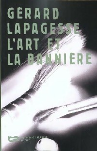  Achetez le livre d'occasion L'art et la bannière de Gérard Lapagesse sur Livrenpoche.com 