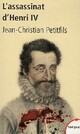  Achetez le livre d'occasion L'assassinat d'Henri IV de Jean-Christian Petitfils sur Livrenpoche.com 