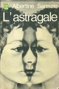  Achetez le livre d'occasion L'astragale de Albertine Sarrazin sur Livrenpoche.com 