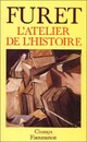  Achetez le livre d'occasion L'atelier de l'histoire de François Furet sur Livrenpoche.com 