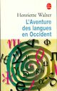  Achetez le livre d'occasion L'aventure des langues en Occident de Henriette Walter sur Livrenpoche.com 