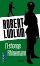  Achetez le livre d'occasion L'échange Rhinemann de Robert Ludlum sur Livrenpoche.com 
