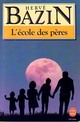  Achetez le livre d'occasion L'école des pères de Hervé Bazin sur Livrenpoche.com 