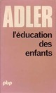  Achetez le livre d'occasion L'éducation des enfants de Alfred Adler sur Livrenpoche.com 