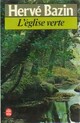  Achetez le livre d'occasion L'église verte de Hervé Bazin sur Livrenpoche.com 