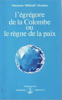  Achetez le livre d'occasion L'égrégore de la Colombe ou le règne de la paix de Omraam Mikhaël Aïvanhov sur Livrenpoche.com 