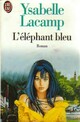  Achetez le livre d'occasion L'éléphant bleu de Ysabelle Lacamp sur Livrenpoche.com 