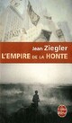  Achetez le livre d'occasion L'empire de la honte de Jean Ziegler sur Livrenpoche.com 
