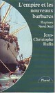  Achetez le livre d'occasion L'empire et les nouveaux barbares de Jean-Christophe Rufin sur Livrenpoche.com 