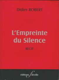  Achetez le livre d'occasion L'empreinte du silence de Didier Robert sur Livrenpoche.com 