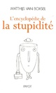  Achetez le livre d'occasion L'encyclopédie de la stupidité de Matthijs Van Boxsel sur Livrenpoche.com 