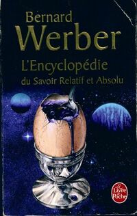  Achetez le livre d'occasion L'encyclopédie du savoir relatif et absolu de Bernard Werber sur Livrenpoche.com 